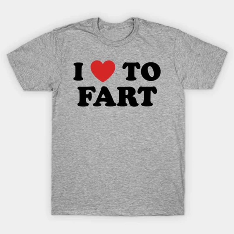 I Love To Fart Vicces  Férfi Női Pamut Laza Póló