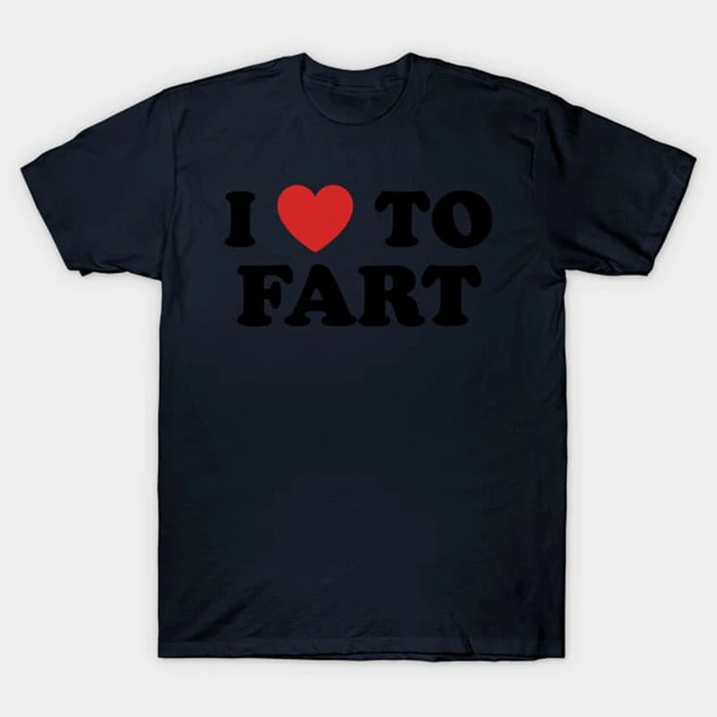 I Love To Fart Vicces  Férfi Női Pamut Laza Póló